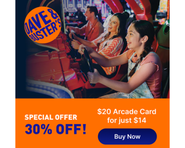 Get a Dave & Buster’s $20 Arcade Card for just $14.00! 30% Off!