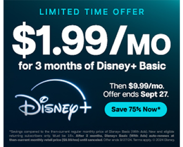 Limited Time Offer! $1.99/mo for 3 months of Disney+! Save 75%!