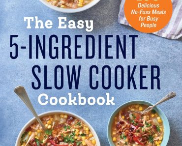 The Easy 5-Ingredient Slow Cooker Cookbook – Only $9!