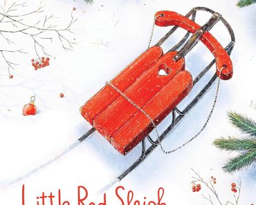 Little Red Sleigh: A Heartwarming Christmas Book For Children – Only $7.99! Cyber Monday Deal!