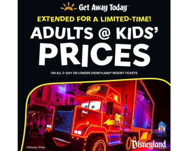 EXTENDED – Adults at Kids’ Prices at Get Away Today!